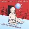 Band That Never Was - Life's Little Lessons